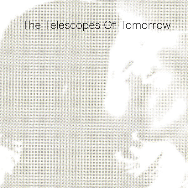 The Telescopes - Of Tomorrow - Vinyl