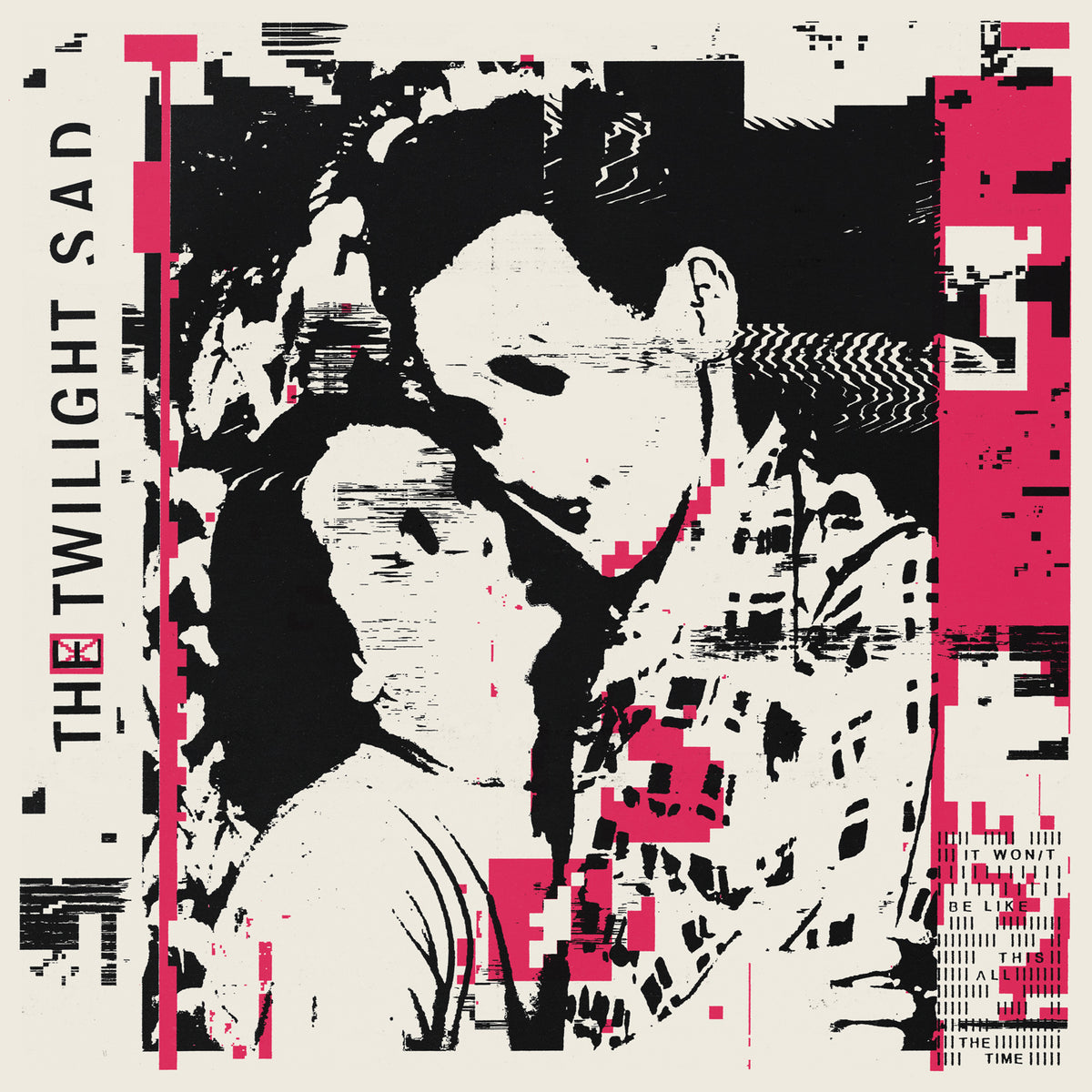 The Twilight Sad - It Won't Be Like This All The Time - Vinyl