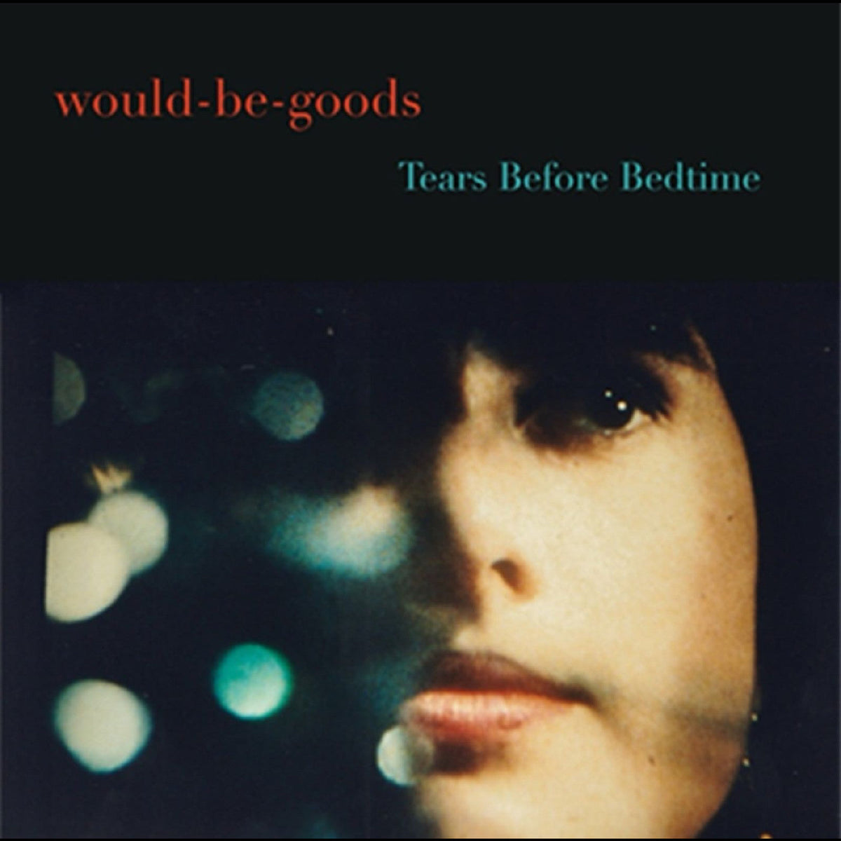 The Would-Be-Goods - Tears Before Bedtime - Vinyl