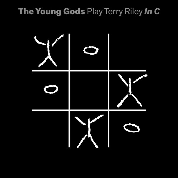 THE YOUNG GODS - Play Terry Riley In C - Vinyl