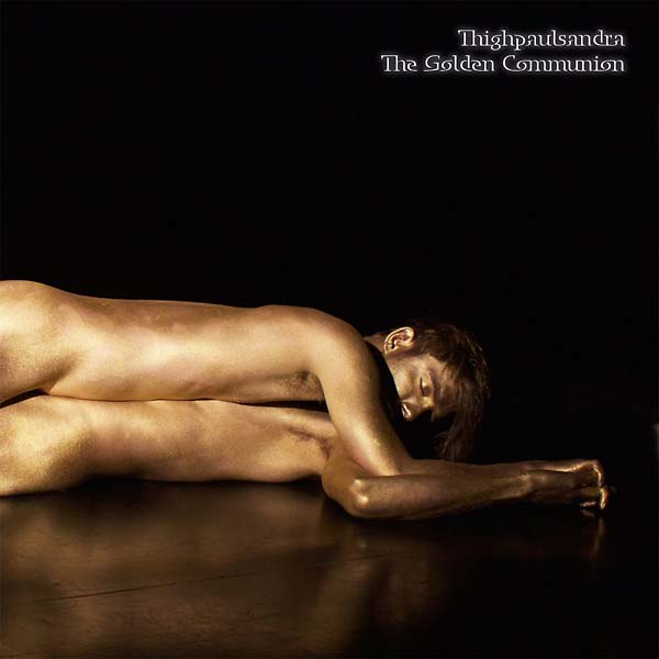 THIGHPAULSANDRA - The Golden Communion - CD