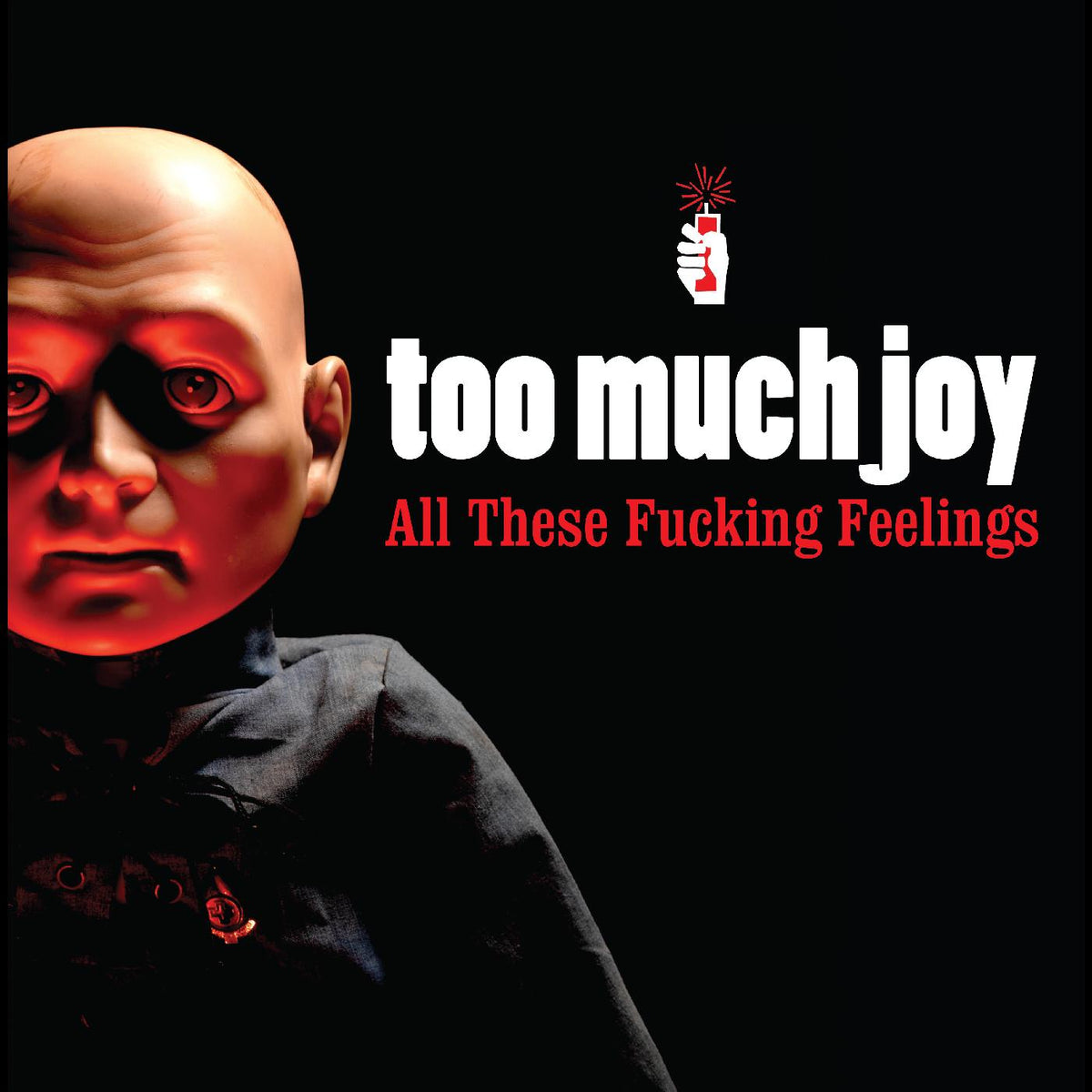 Too Much Joy - All These Fucking Feelings (CLEAR WITH RED SPLATTER VINYL) - Vinyl