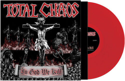 Total Chaos - In God We Kill (Limited Edition, Red Vinyl) - Vinyl