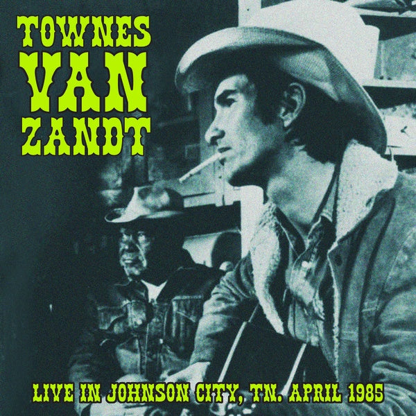 Townes Van Zandt - Live in Johnson City, TN. April 1985 - Vinyl