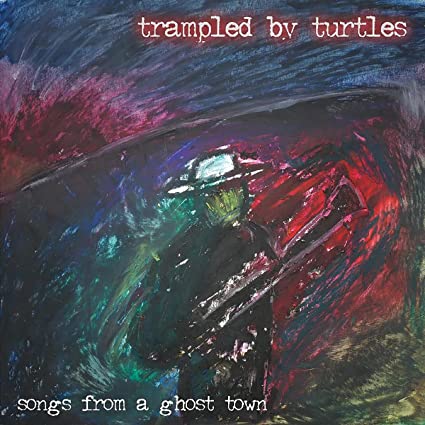 Trampled by Turtles - Songs From A Ghost Town (180 Gram Vinyl, Digital Download Card) - Vinyl