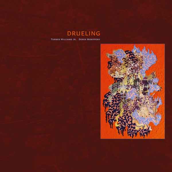 Turner Williams Jr. And Derek Monypeny - Drueling [LP] - Vinyl