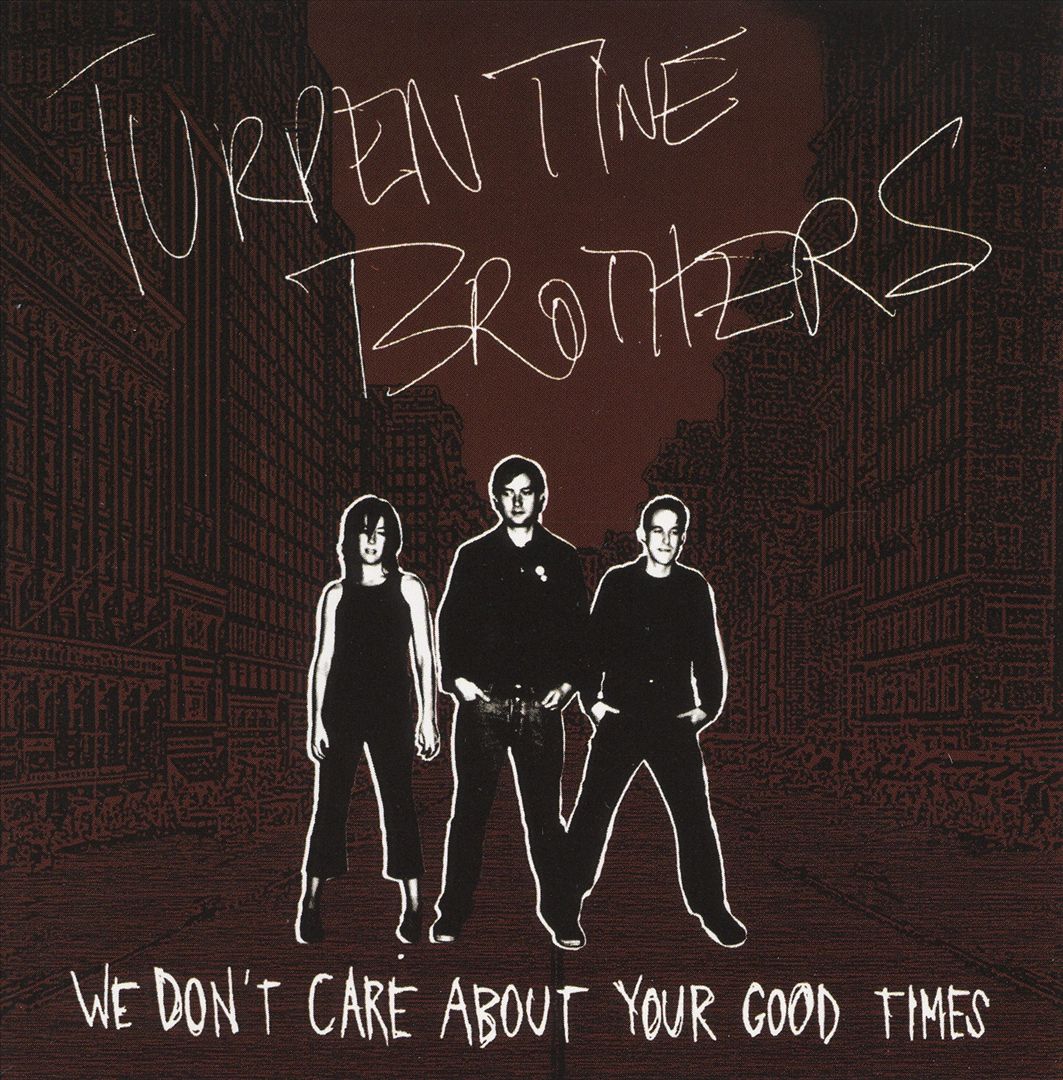 Turpentine Brothers - We Don't Care About Your Good Times - Vinyl