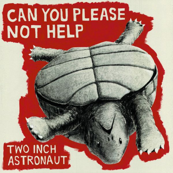 Two Inch Astronaut - Can You Please Not Help - Vinyl