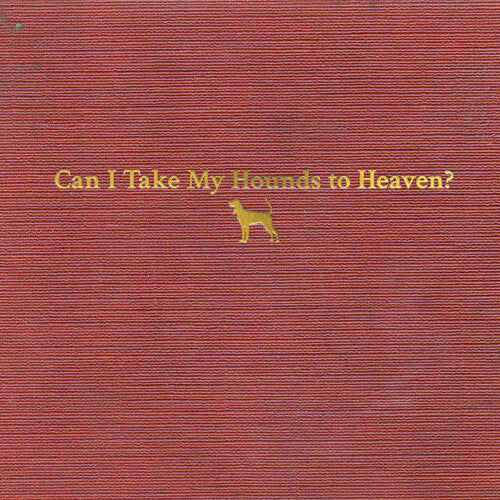 Tyler Childers - Can I Take My Hounds To Heaven (Booklet, Softpak) (3 Cd's) - CD