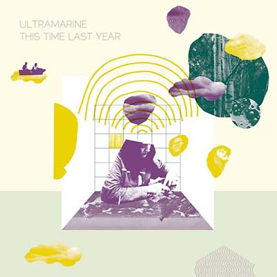 ULTRAMARINE - This Time Last Year - CD