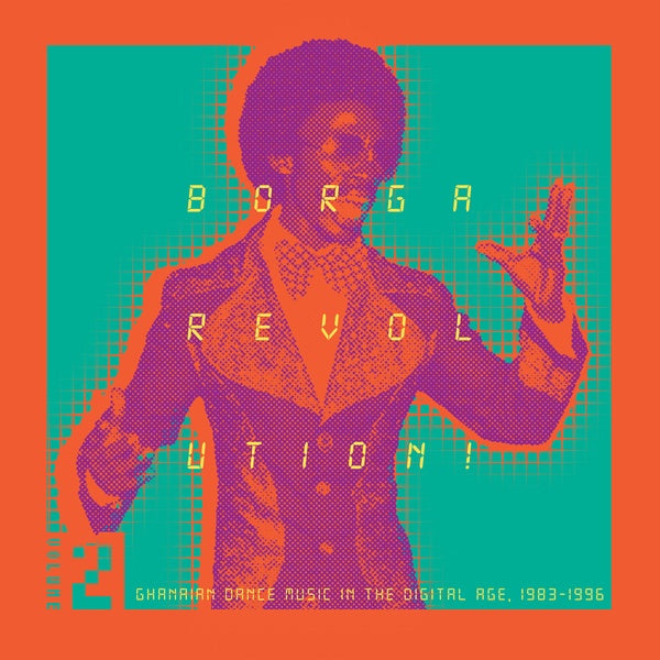 Va - Borga Revolution! Ghanaian Dance Music In The Digital Age, 1983-1996 (Volume 2) - Vinyl