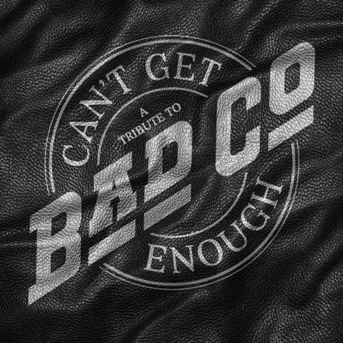 Various Artists - Can't Get Enough: A Tribute to Bad Company - Vinyl