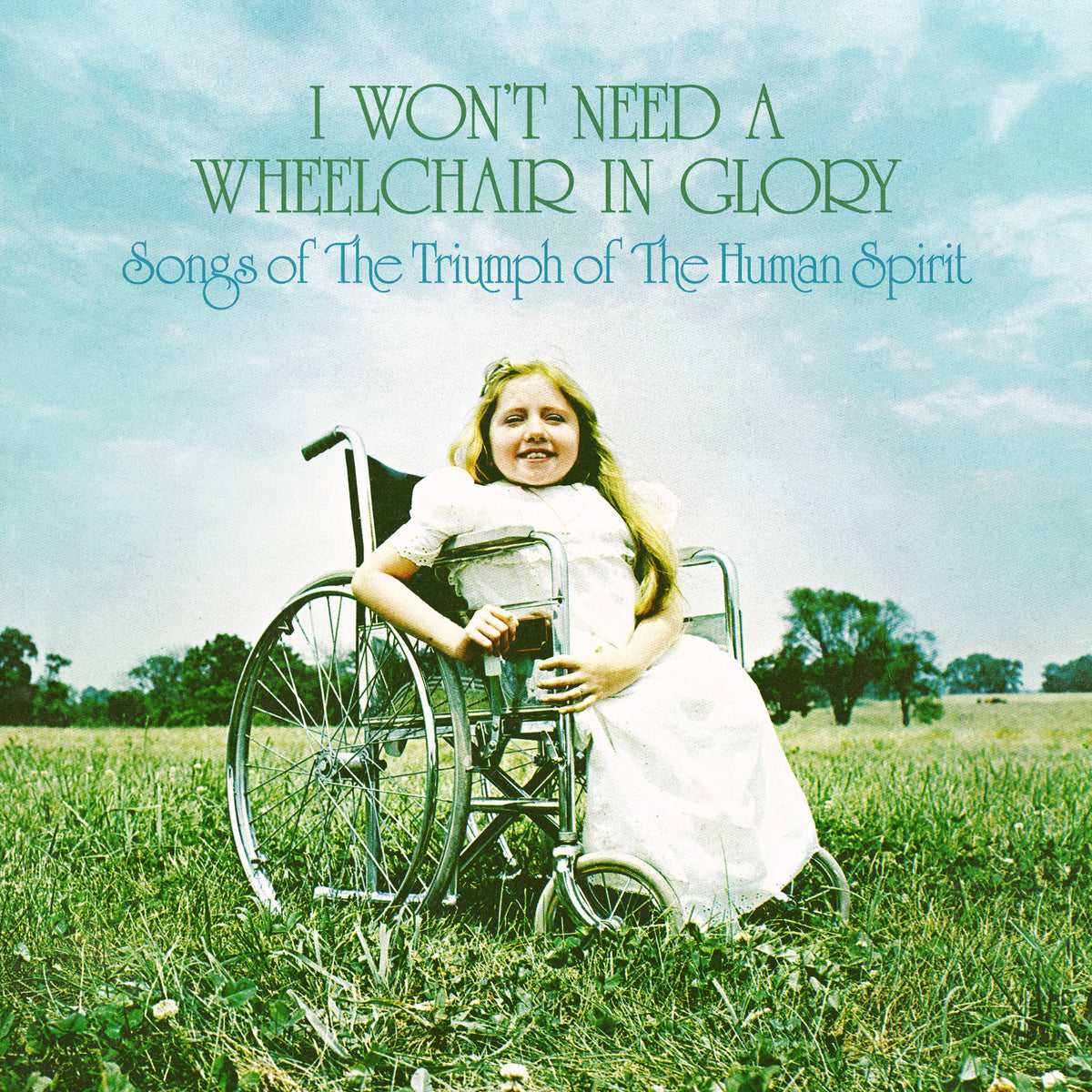 Various Artists - I Won'T Need A Wheelchair In Glory: Songs Of The Triumph Of The Human Spirit (1964-1984) - Vinyl