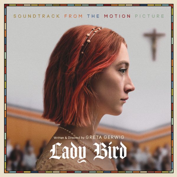 Various Artists - Lady Bird (Soundtrack From the Motion Picture) (Gatefold LP Jacket, 150 Gram Vinyl) (2 Lp's) - Vinyl