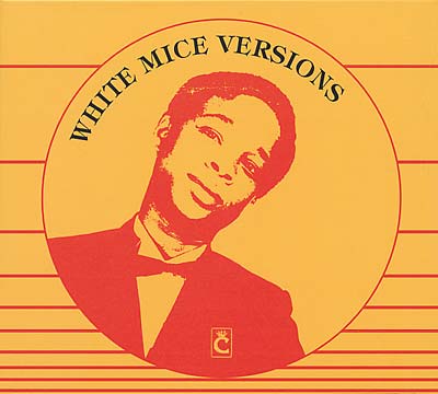 WHITE MICE - White Mice Versions - CD