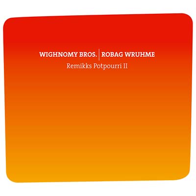 WIGHNOMY BROS./ROBAG WRUHME - Remikks Potpourri II - CD