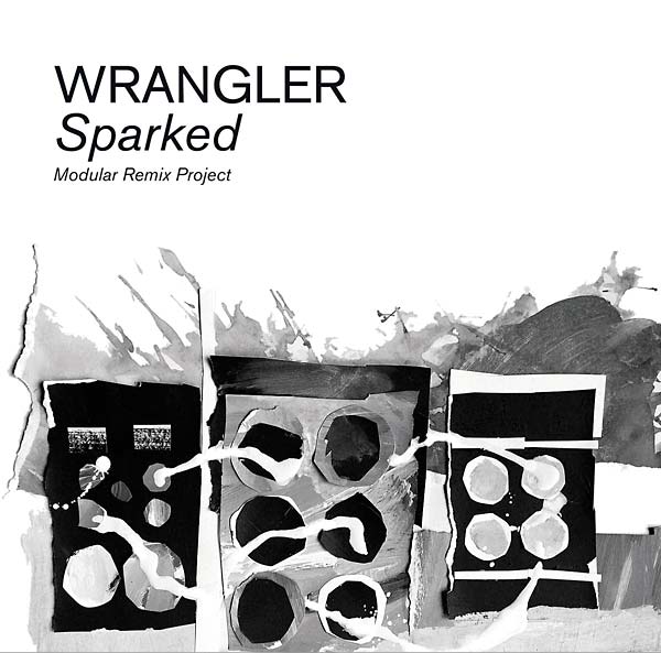 WRANGLER - Sparked: Modular Remix Project - Vinyl