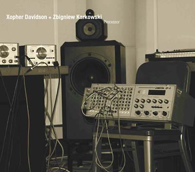 XOPHER DAVIDSON + ZBIGNIEW KARKOWSKI - Processor - CD