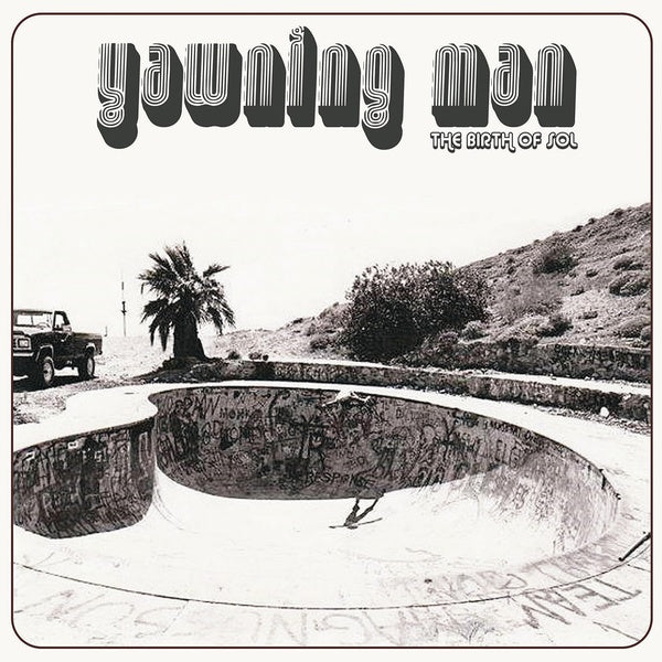 YAWNING MAN - The Birth Of Sol - CD