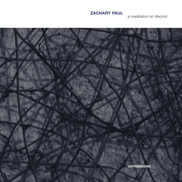 ZACHARY PAUL - A Meditation On Discord - CD